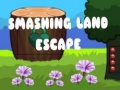 Jwèt Smashing Land Escape