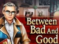Jwèt Between Bad and Good