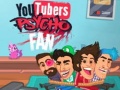 Jwèt YouTubers Psycho Fan