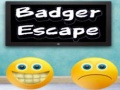 Jwèt Badger Escape