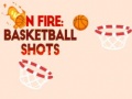 Jwèt On fire: basketball shots