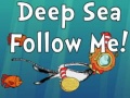 Jwèt Deep Sea Follow Me!