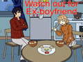Jwèt Watch out for Ex-boyfriend