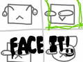 Jwèt Face It!