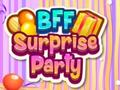 Jwèt BFF Surprise Party