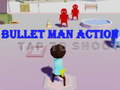 Jwèt Bullet Man Action