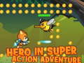 Jwèt Hero in super action Adventure