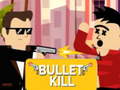 Jwèt Bullet Kill