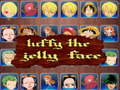 Jwèt luffy the jelly face