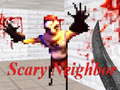 Jwèt Scary Neighbor