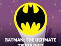 Jwèt Batman: The Ultimate Trivia Quiz