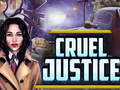 Jwèt Cruel Justice