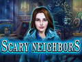 Jwèt Scary Neighbors
