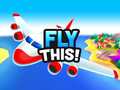 Jwèt Fly This!