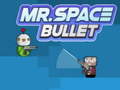 Jwèt Mr. Space Bullet