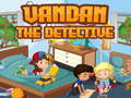 Jwèt Vandan the detective