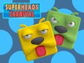 Jwèt Super Heads Carnival