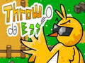 Jwèt ​Throw da Egg