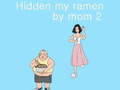 Jwèt Hidden my ramen by mom 2