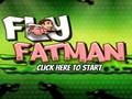 Jwèt Fly Fat Man
