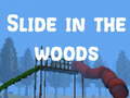 Jwèt Slide in the Woods