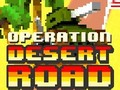 Jwèt Operation Desert Road
