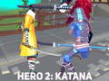 Jwèt Hero 2: Katana