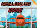 Jwèt Corona Airplanes Hidden