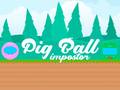 Jwèt Pig Ball Impostor