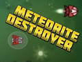 Jwèt Meteorite Destroyer