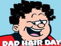 Jwèt Dad Hair Day