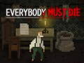 Jwèt Everybody Must Die