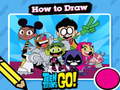 Jwèt Hot to Draw Teen Titans Go!