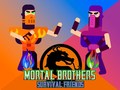 Jwèt Mortal Brothers Survival Friends