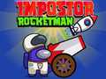 Jwèt Impostor Rocketman