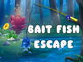 Jwèt Bait Fish Escape