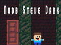 Jwèt Noob Steve Dark