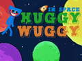Jwèt Huggy Wuggy in space