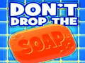 Jwèt Don't Drop The Soap