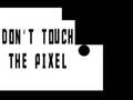 Jwèt Do not touch the Pixel