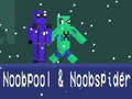Jwèt Noobpool and NoobSpider