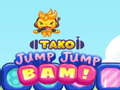 Jwèt Tako Jump Jump Bam!