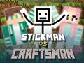 Jwèt Stickman vs Craftsman