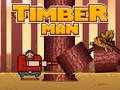 Jwèt Timber Man