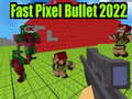 Jwèt Fast Pixel Bullet 2022
