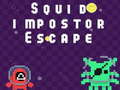 Jwèt Squid impostor Escape