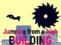 Jwèt Jumping from a High Building