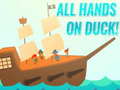 Jwèt All Hands On Duck!