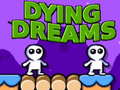 Jwèt Dying Dreams