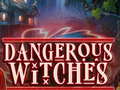 Jwèt Dangerous Witches